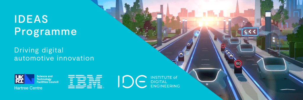 IDEAS Programme banner, including the text driving digital automotive innovations, and the logos of Hartree Centre, IBM and IDE